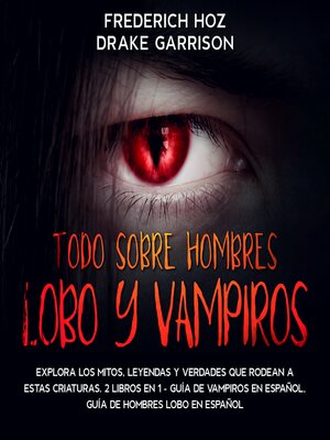 cover image of Todo Sobre Hombres Lobo y Vampiros